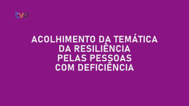 A Resiliência e a Pessoa com Deficiência II